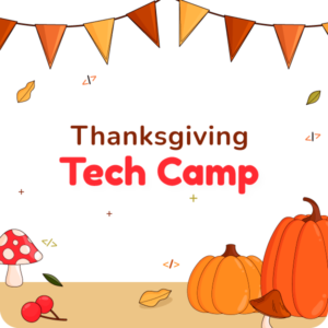 The Tech Steam Center The Thanksgiving Camp 2023 Thumbnail